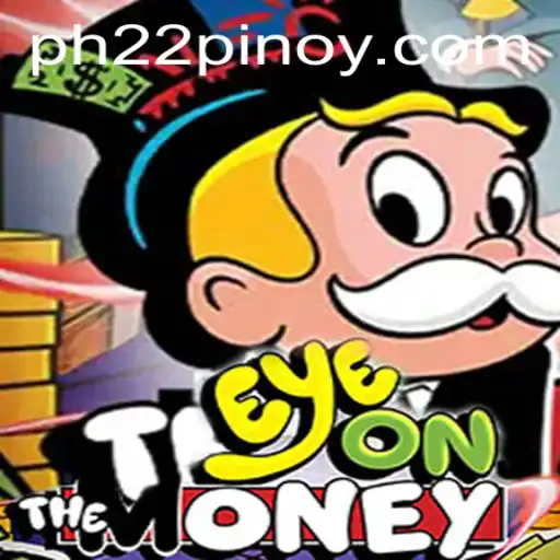 EyeOnTheMoney: The Ultimate Game Experience with a Twist of PH 22