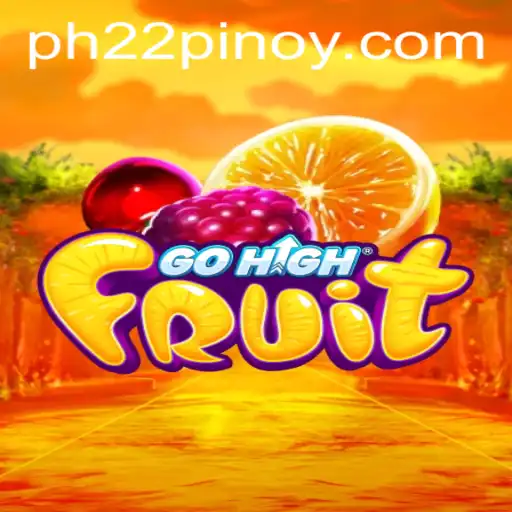 Discover GoHighFruit: An Exciting Adventure with PH 22